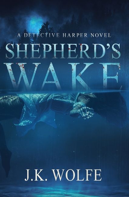 Shepherd's Wake: A Detective Harper Novel