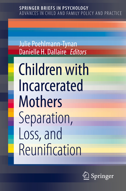Children with Incarcerated Mothers: Separation, Loss, and Reunification