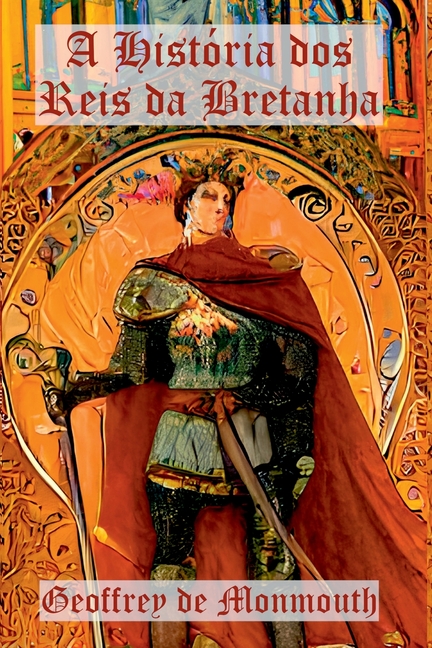 A História Dos Reis Da Bretanha