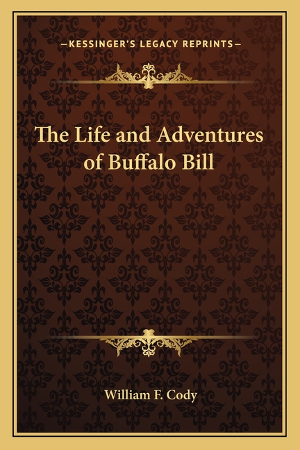 The Life and Adventures of Buffalo Bill