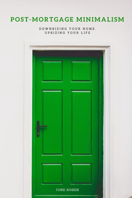 Post-Mortgage Minimalism: Downsizing Your Home, Upsizing Your Life