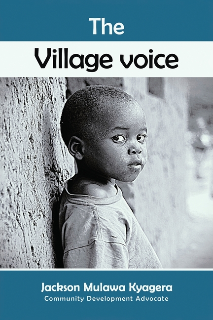 The Village Voice: Wisdom, Leadership, and Values for a Modern World.