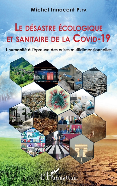 Le désastre écologique et sanitaire de la COVID-19: L'humanité à l'épreuve des crises multidimensionnelles