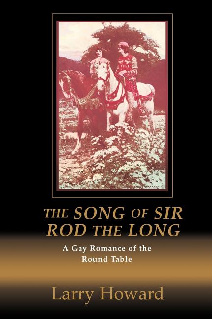 The Song of Sir Rod the Long: A Gay Romance of the Round Table