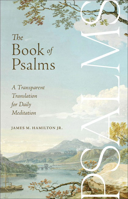 The Book of Psalms: A Transparent Translation for Daily Meditation