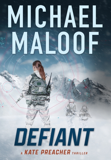 Defiant: A Global Conspiracy. A Final Mission.: (Kate Preacher Thriller Series - Book 3)