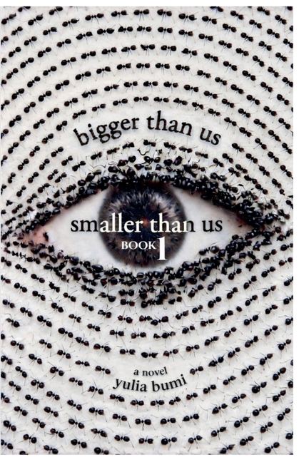Bigger Than Us Smaller Than Us: Book 1 (Phosphorus)