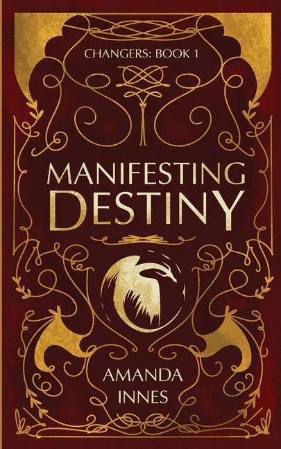 Manifesting Destiny: (Changers: Book 1)