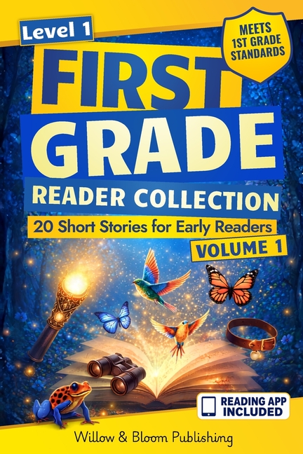 First Grade Reader Collection: Level 1: 20 Fiction and Nonfiction Short Stories for Early Readers to Build Confidence, Master Full Sentences, and Impr