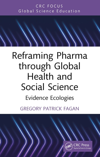 Reframing Pharma Through Global Health and Social Science: Evidence Ecologies