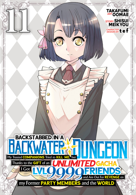 Backstabbed in a Backwater Dungeon: My Party Tried to Kill Me, But Thanks to an Infinite Gacha I Got LVL 9999 Friends and Am Out for Revenge (Manga) V