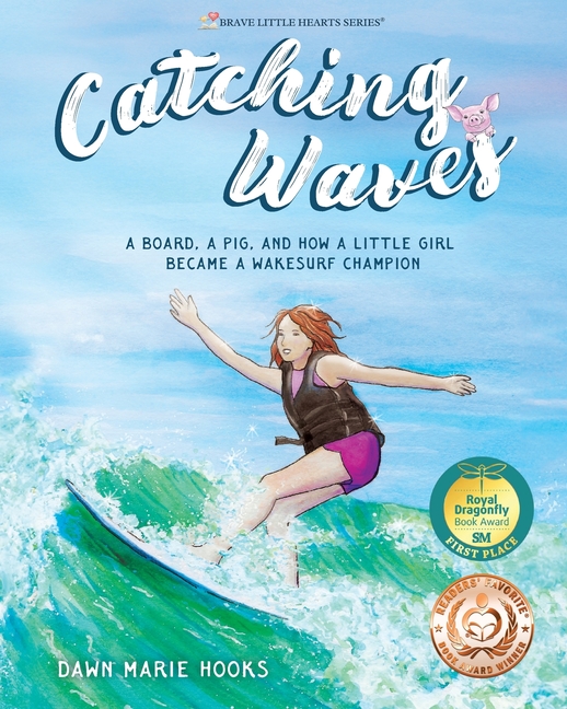 Catching Waves: A Board, a Pig, and How a Little Girl Became a Wakesurf Champion