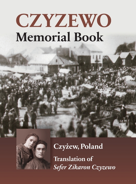 Sefer Zikaron Czyzewo: The Scroll of Life and Destruction