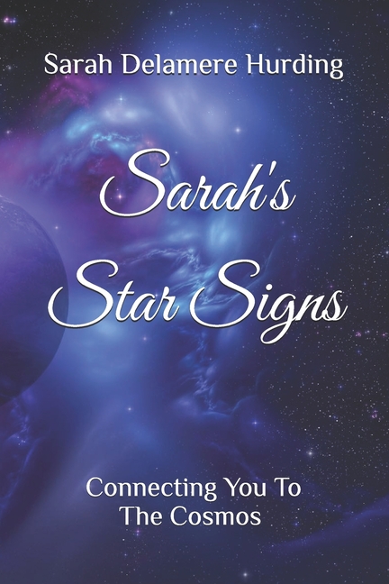 Sarah's Star Signs: Connecting You To The Cosmos