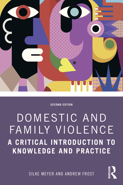Domestic and Family Violence: A Critical Introduction to Knowledge and Practice