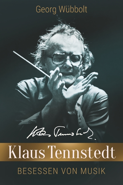 Klaus Tennstedt - Besessen von Musik