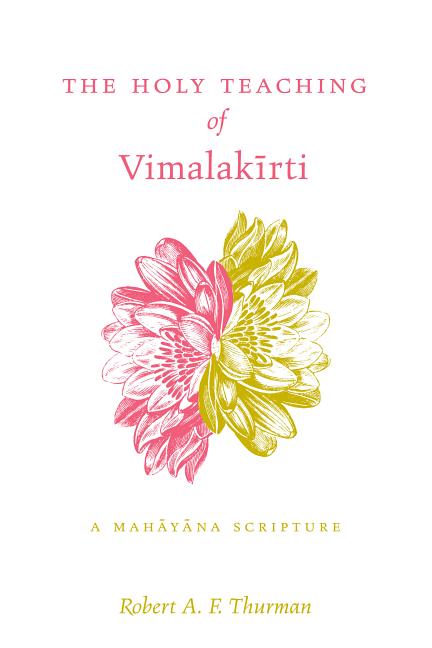 The Holy Teaching of Vimalakīrti: A Mahāyāna Scripture
