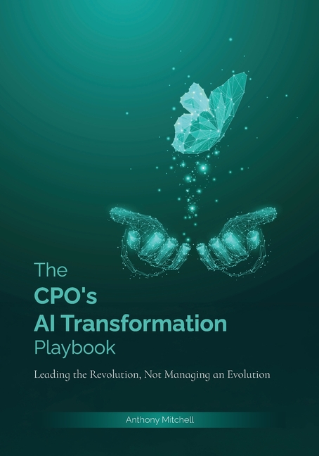 The CPO's AI Transformation Playbook: Leading the Revolution, Not Managing the Evolution