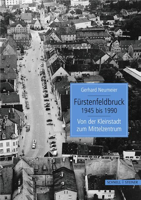 Furstenfeldbruck 1945 Bis 1990: Von Der Kleinstadt Zum Mittelzentrum
