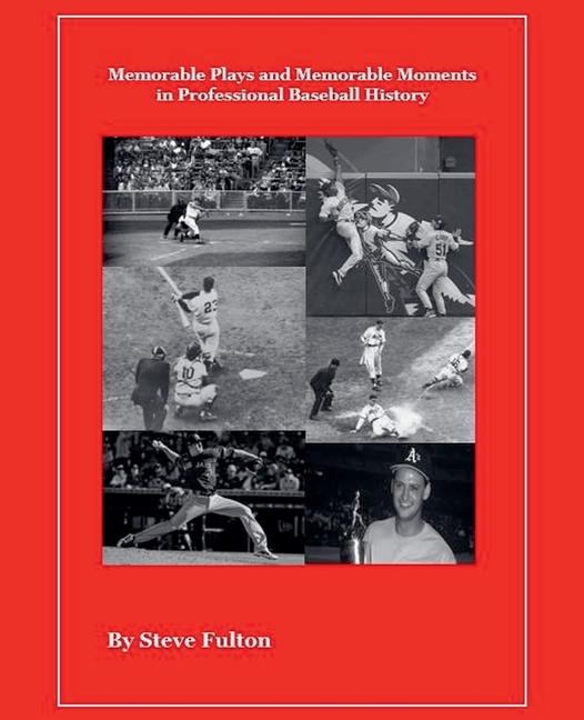 Memorable Plays and Memorable Moments in Professional Baseball History