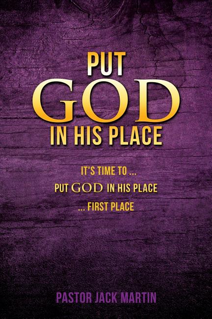 Put God in His Place