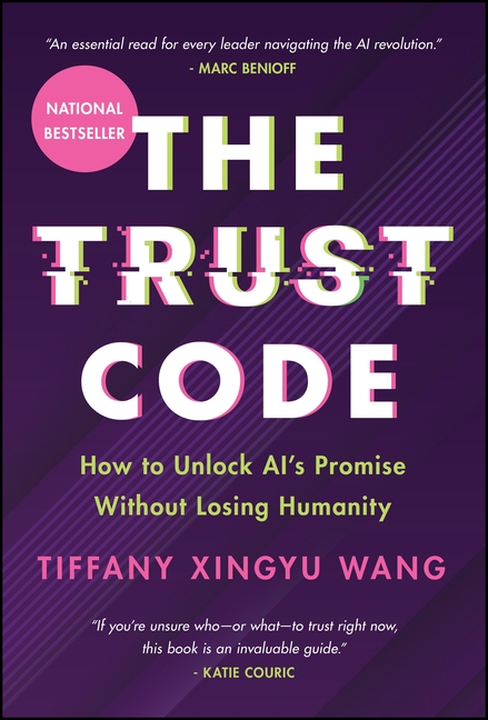 The Trust Code: How to Unlock Ai's Promise Without Losing Humanity
