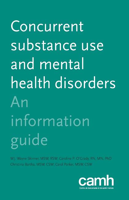 Concurrent Substance Use and Mental Health Disorders: An Information Guide