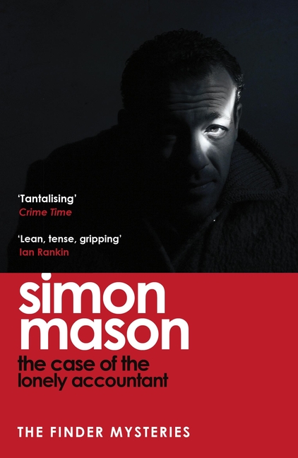 The Case of the Lonely Accountant: The Second Installment of the Sharply-Plotted and Tense Finder Mysteries