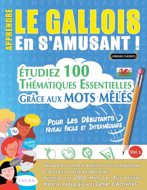 Apprendre Le Gallois En s'Amusant - Pour Les Débutants: Niveau Facile Et Intermédiaire - Étudiez 100 Thématiques Essentielles Grâce Aux Mots Mêlés - V