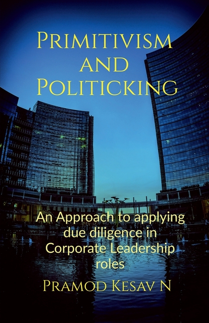 Primitivism and Politicking: An Approach to applying due diligence in corporate leadership roles