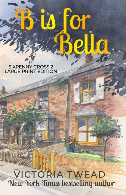 B is for Bella - LARGE PRINT: A Sixpenny Cross Story