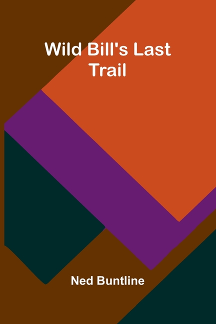Wild Bill's Last Trail