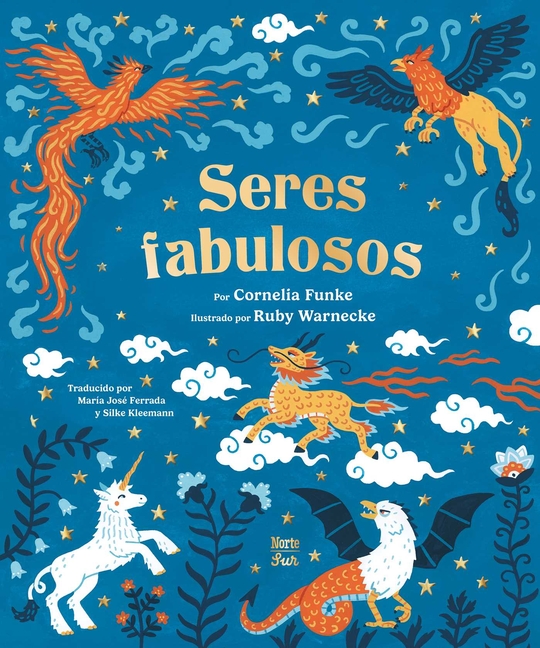Seres Fabulosos: Criaturas Mitológicas de Todo El Mundo (Spanish Edition)