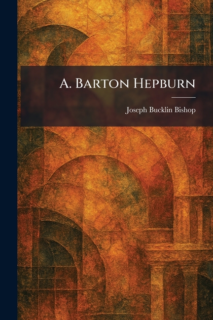 A. Barton Hepburn