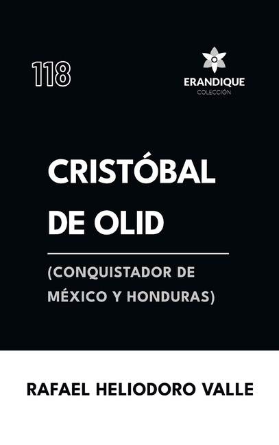 Cristóbal de Olid, (conquistador de México y Honduras)