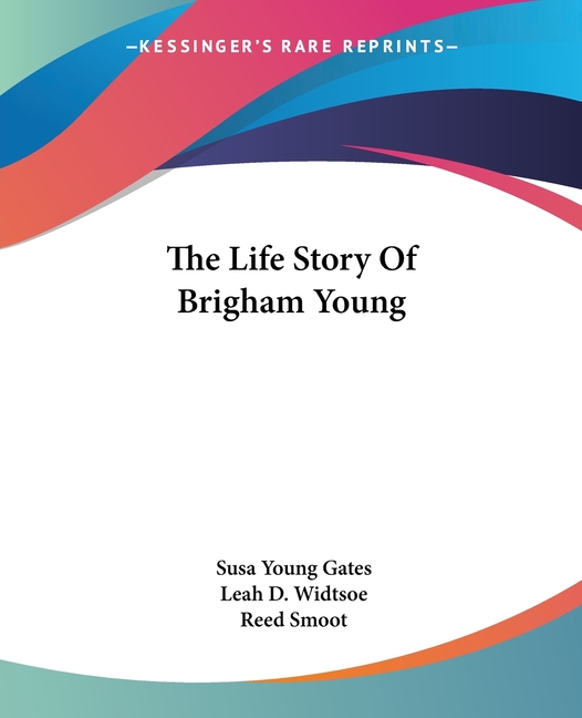 The Life Story Of Brigham Young