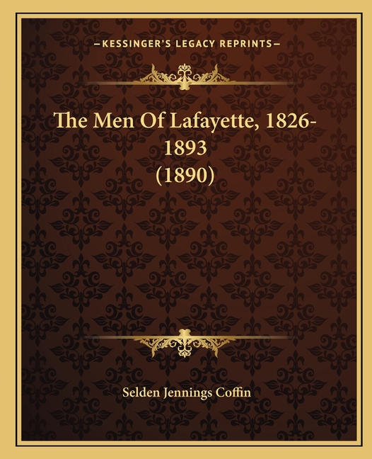 The Men Of Lafayette, 1826-1893 (1890)