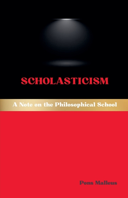Scholasticism: A Note on the Philosophical School