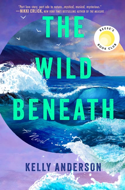 The Wild Beneath: Reese's Book Club Pick (a Novel)