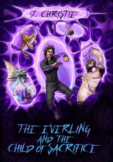 The Everling and the Child of Sacrifice: The Everling Series, Book 2