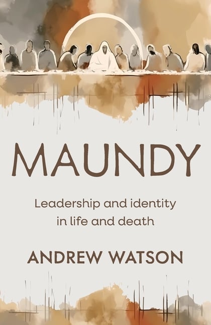 Maundy: Leadership and identity in life and death