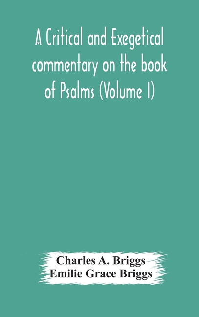 A Critical And Exegetical Commentary On The Book Of Psalms (Volume I)