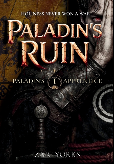 Paladin's Ruin: Grimdark Military Fantasy