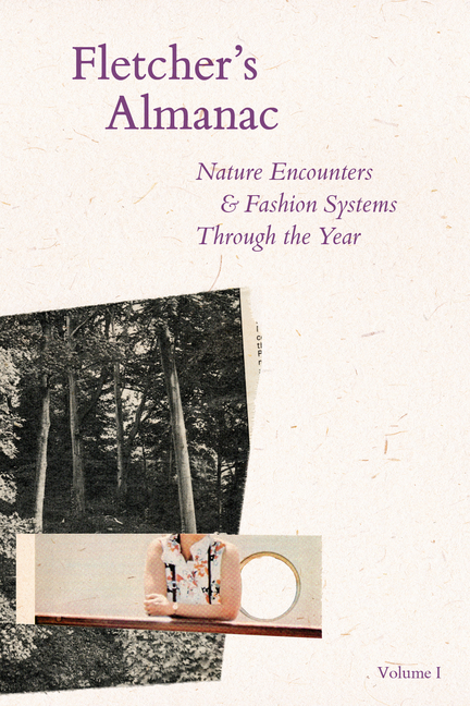 Fletcher's Almanac: Nature Encounters & Fashion Systems Through the Year