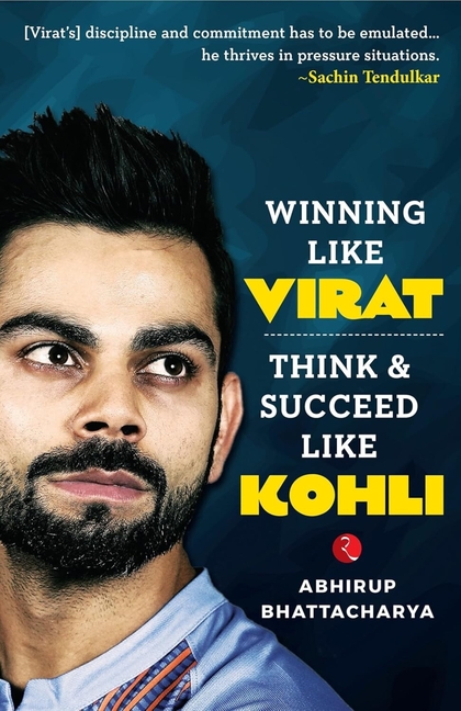 Winning Like Virat: Think & Succeed Like Kohli