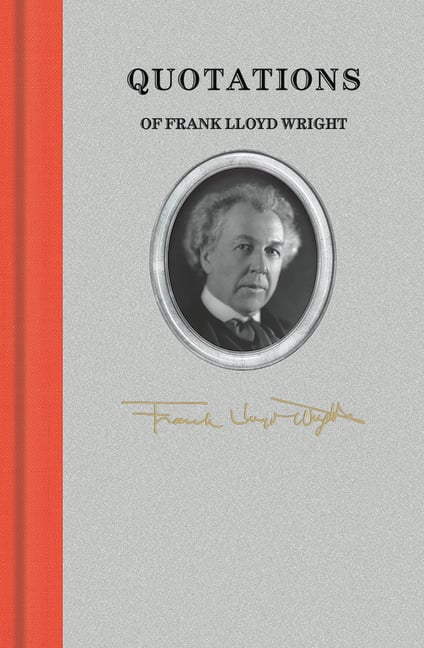 Quotations of Frank Lloyd Wright