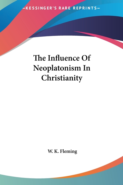The Influence Of Neoplatonism In Christianity