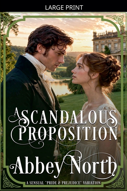 A Scandalous Proposition: A Pride & Prejudice Variation