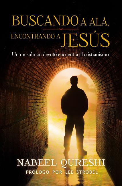 El Buscando a Al�� encontrando a Jes��s: Un musulm��n devoto encuentra al cristianismo