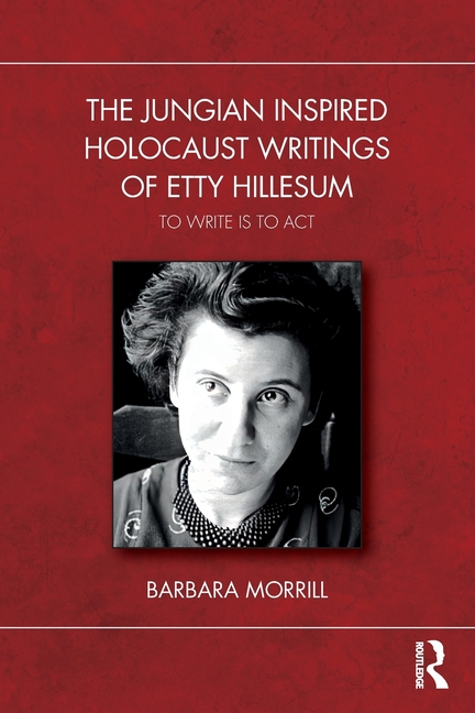 The Jungian Inspired Holocaust Writings of Etty Hillesum: To Write Is to ACT